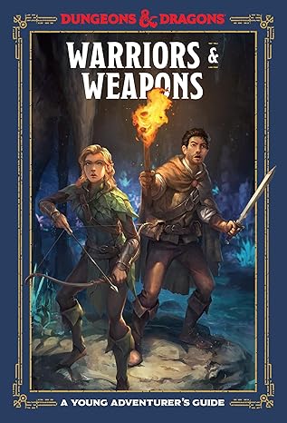 dnd A Young Adventurer's Guide - Warriors and Weapons