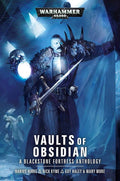 Vaults of Obsidian: A Blackstone Fortress Anthology